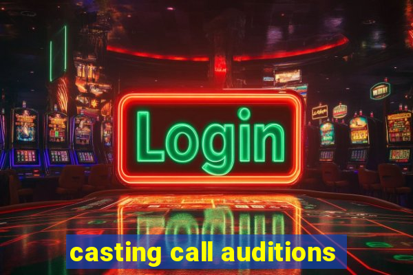 casting call auditions